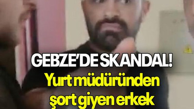 GEBZE’DE SKANDAL! Yurt müdüründen şort giyen erkek öğrenciye şiddet!